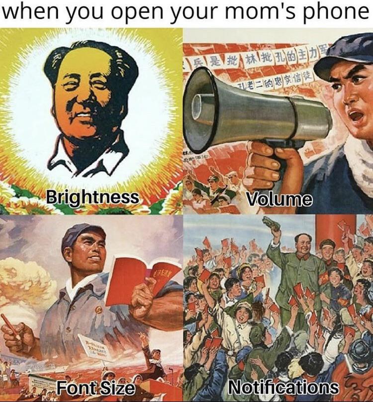 A meme about your mom's phone being bright, loud, having large font sizes and lots of notifications. It features drawings from communist China propaganda